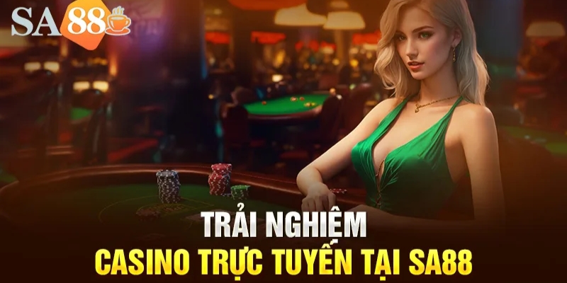 Khám Phá Casino SA88: Sân Chơi Cá Cược Đỉnh Cao Cho Tín Đồ Chiến Lược