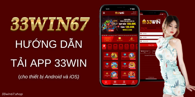 Cách Tải App 33win67 Cho Android Và iOS