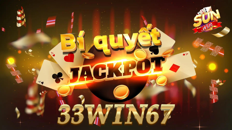 Jackpot 33win67: Làn Gió Mới Cho Game Thủ Việt